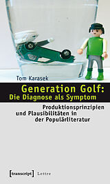 E-Book (pdf) Generation Golf: Die Diagnose als Symptom von Tom Karasek