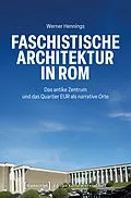 E-Book (pdf) Faschistische Architektur in Rom von Werner Hennings