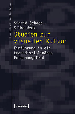 E-Book (pdf) Studien zur visuellen Kultur von Sigrid Schade, Silke Wenk