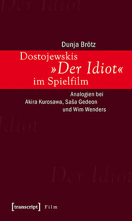 E-Book (pdf) Dostojewskis »Der Idiot« im Spielfilm von Dunja Brötz