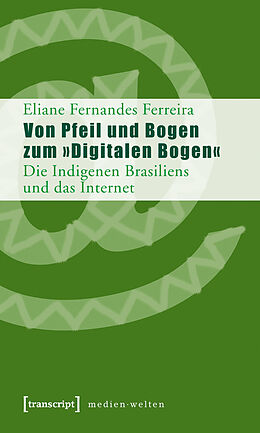 E-Book (pdf) Von Pfeil und Bogen zum »Digitalen Bogen« von Eliane Fernandes Ferreira