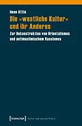 E-Book (pdf) Die »westliche Kultur« und ihr Anderes von Iman Attia