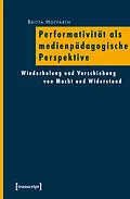 E-Book (pdf) Performativität als medienpädagogische Perspektive von Britta Hoffarth
