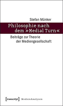 E-Book (pdf) Philosophie nach dem »Medial Turn« von Stefan Münker