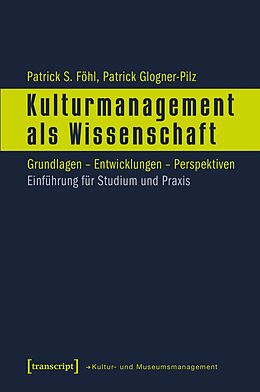 E-Book (pdf) Kulturmanagement als Wissenschaft von Patrick S. Föhl, Patrick Glogner-Pilz