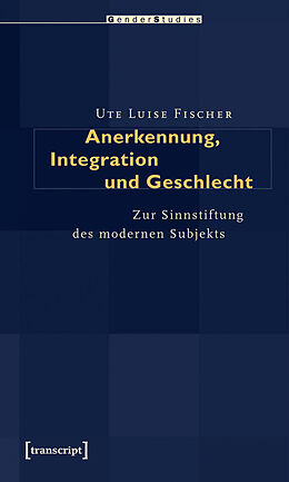 E-Book (pdf) Anerkennung, Integration und Geschlecht von Ute Luise Fischer