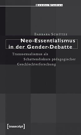 E-Book (pdf) Neo-Essentialismus in der Gender-Debatte von Barbara Schütze