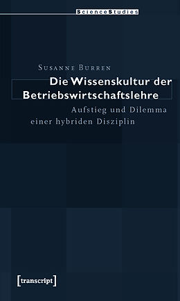 E-Book (pdf) Die Wissenskultur der Betriebswirtschaftslehre von Susanne Burren