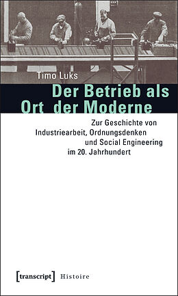 E-Book (pdf) Der Betrieb als Ort der Moderne von Timo Luks
