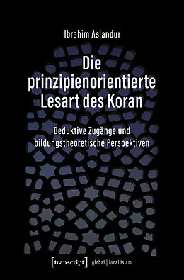E-Book (pdf) Die prinzipienorientierte Lesart des Koran von Ibrahim Aslandur