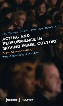 E-Book (pdf) Acting and Performance in Moving Image Culture von 