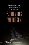E-Book (pdf) Szenen des Virtuosen von Gabriele Brandstetter, Bettina Brandl-Risi, Kai van Eikels