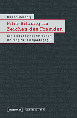 E-Book (pdf) Film-Bildung im Zeichen des Fremden von Hanne Walberg