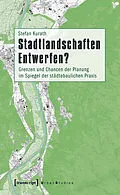 E-Book (pdf) Stadtlandschaften Entwerfen? von Stefan Kurath
