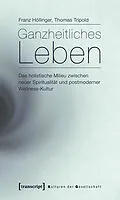 E-Book (pdf) Ganzheitliches Leben von Thomas Tripold, Franz Höllinger