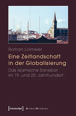 E-Book (pdf) Eine Zeitlandschaft in der Globalisierung von Roman Loimeier