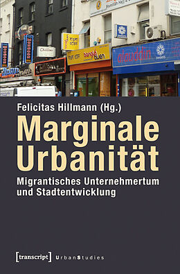 E-Book (pdf) Marginale Urbanität: Migrantisches Unternehmertum und Stadtentwicklung von 