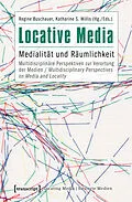 E-Book (pdf) Locative Media von Regine Buschauer, Katharine S. Willis, (Hg.|eds.)