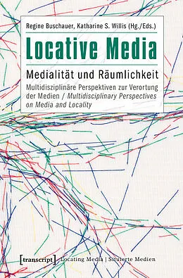 E-Book (pdf) Locative Media von Regine Buschauer, Katharine S. Willis, (Hg.|eds.)