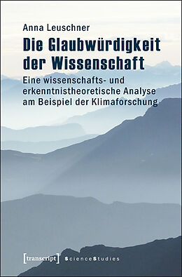 E-Book (pdf) Die Glaubwürdigkeit der Wissenschaft von Anna Leuschner