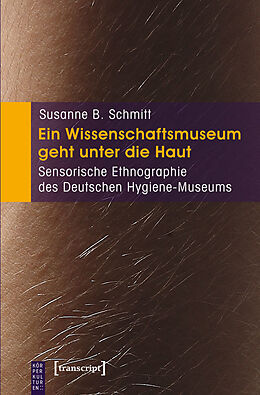 E-Book (pdf) Ein Wissenschaftsmuseum geht unter die Haut von Susanne B. Schmitt