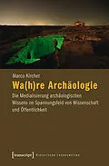 E-Book (pdf) Wa(h)re Archäologie von Marco Kircher