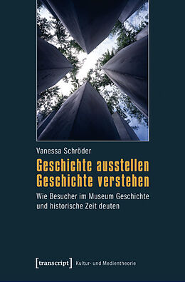 E-Book (pdf) Geschichte ausstellen - Geschichte verstehen von Vanessa Schröder