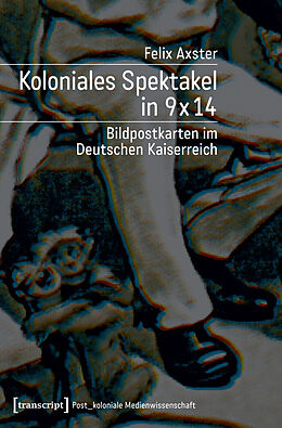 E-Book (pdf) Koloniales Spektakel in 9 x 14 von Felix Axster