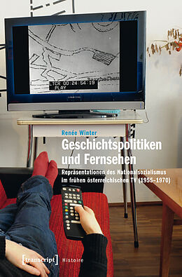 E-Book (pdf) Geschichtspolitiken und Fernsehen von Renée Winter