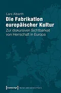 E-Book (pdf) Die Fabrikation europäischer Kultur von Lars Alberth