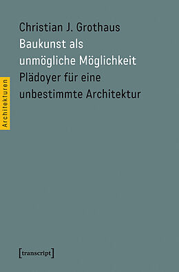 E-Book (pdf) Baukunst als unmögliche Möglichkeit von Christian J. Grothaus