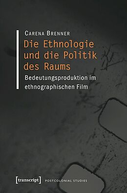 E-Book (pdf) Die Ethnologie und die Politik des Raums von Carena Brenner