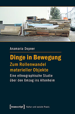 E-Book (pdf) Dinge in Bewegung - zum Rollenwandel materieller Objekte von Anamaria Depner