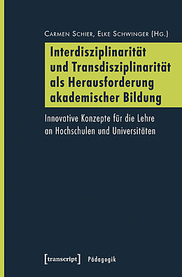 E-Book (pdf) Interdisziplinarität und Transdisziplinarität als Herausforderung akademischer Bildung von 