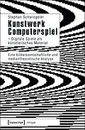 E-Book (pdf) Kunstwerk Computerspiel  Digitale Spiele als künstlerisches Material von Stephan Schwingeler