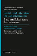 E-Book (pdf) Recht und Literatur im Zwischenraum / Law and Literature In-Between von (Hg.|eds.), Christian Hiebaum, Susanne Knaller