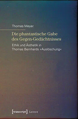 E-Book (pdf) Die phantastische Gabe des Gegen-Gedächtnisses von Thomas Meyer