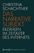 E-Book (pdf) Das narrative Subjekt  Erzählen im Zeitalter des Internets von Christina Schachtner