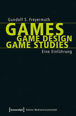 E-Book (pdf) Games | Game Design | Game Studies von Gundolf S. Freyermuth