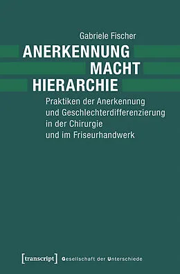 E-Book (pdf) Anerkennung  Macht  Hierarchie von Gabriele Fischer