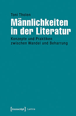 E-Book (pdf) Männlichkeiten in der Literatur von Toni Tholen