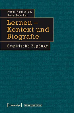 E-Book (pdf) Lernen  Kontext und Biografie von Peter Faulstich, Rosa Bracker