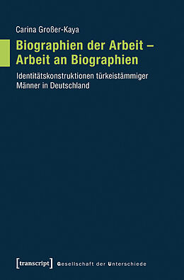 E-Book (pdf) Biographien der Arbeit - Arbeit an Biographien von Carina Großer-Kaya