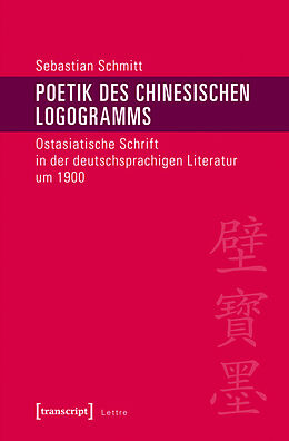 E-Book (pdf) Poetik des chinesischen Logogramms von Sebastian Schmitt