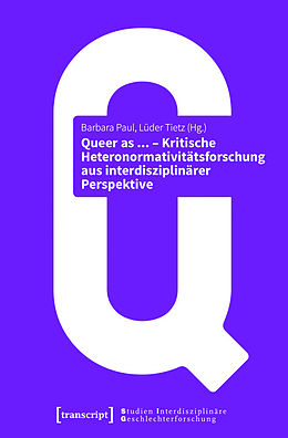 E-Book (pdf) Queer as ... - Kritische Heteronormativitätsforschung aus interdisziplinärer Perspektive von 