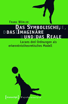 E-Book (pdf) Das Symbolische, das Imaginäre und das Reale von Frank Wörler