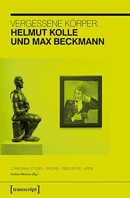 E-Book (pdf) Vergessene Körper: Helmut Kolle und Max Beckmann von 