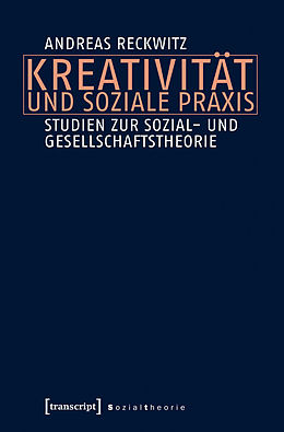 E-Book (pdf) Kreativität und soziale Praxis von Andreas Reckwitz