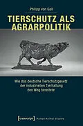 E-Book (pdf) Tierschutz als Agrarpolitik von Philipp von Gall