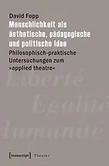 E-Book (pdf) Menschlichkeit als ästhetische, pädagogische und politische Idee von David Fopp